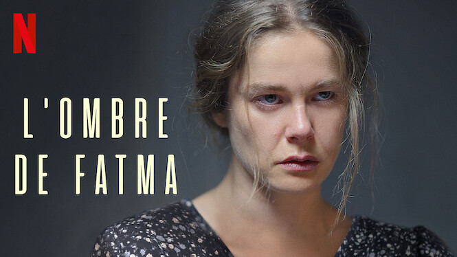 L Ombre De Fatma L'Ombre de Fatma (2021) - Netflix | Flixable